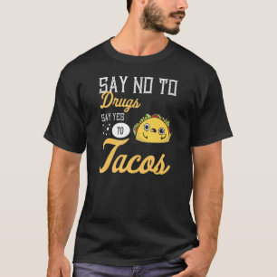 Say yes to Tacos I Mexican Food for Foodie  Taco T-Shirt