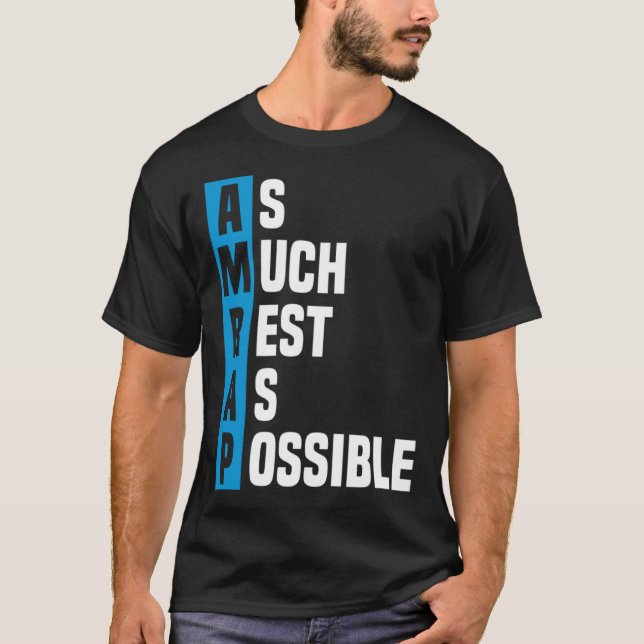 Saying As Much Rest As Possible AMRAP T-Shirt (Front)