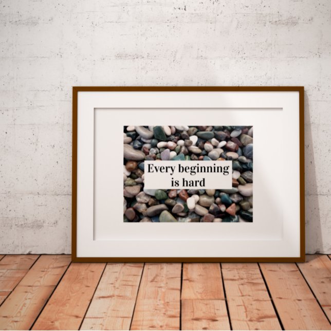 Saying every beginning is hard poster (Creator Uploaded)