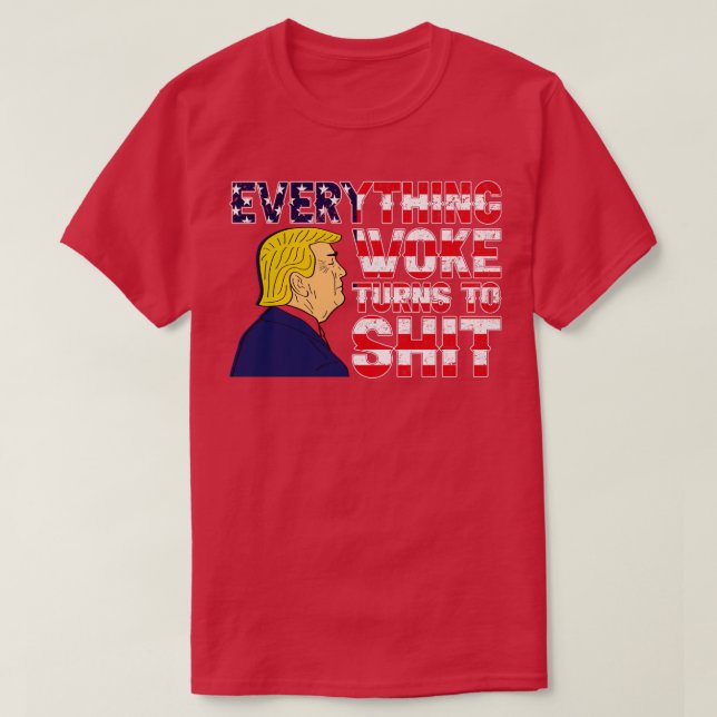 Saying Everything Woke Turns to Political Humour T-Shirt (Design Front)