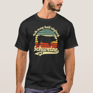 Saying For Farmer Ich Mag Halt Einfach Schweine T-Shirt