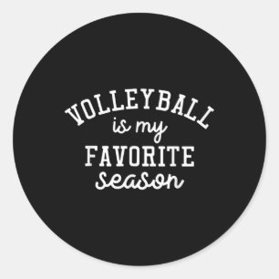Saying for Sports Lovers Volleyball Is My Favourit Classic Round Sticker