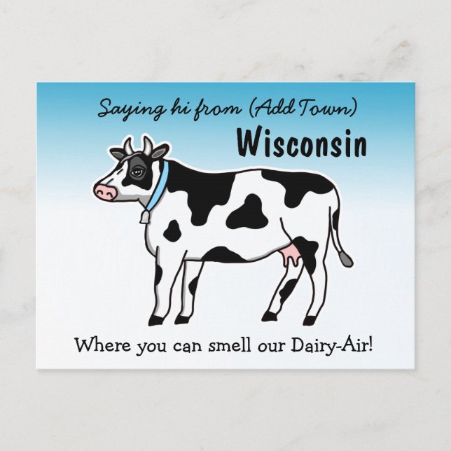 Saying hi Wisconsin where you can smell our Dairy  Postcard (Front)