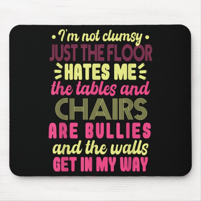 Saying Im Not Clumsy Women Saying I'm Not Clumsy  Mouse Mat (Front)