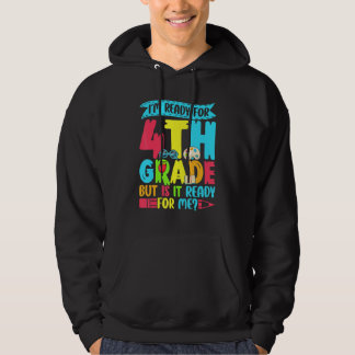 Saying I'm Ready For 4th Grade Back To School Hoodie