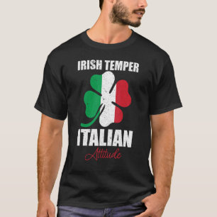 Saying Irish Temper Italian Attitude For Irish Ita T-Shirt