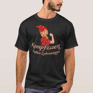 Saying Kampfzwerg in alle Lebenslagenlagen [German T-Shirt