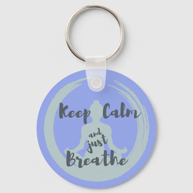 Saying Keep Calm and Just Breathe Key Ring (Front)