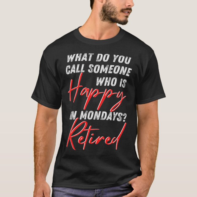 Saying Mondays Grandpa Retirement Worker Dad Grand T-Shirt (Front)
