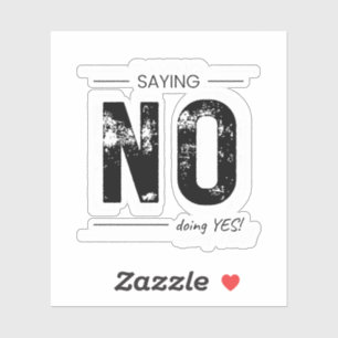 Saying NO, Doing YES! Sarcastic Humor Design
