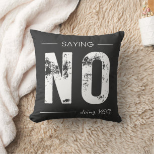 Saying NO, Doing YES! Sarcastic Humor Design Cushion