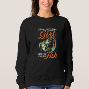 Saying Show You How To Fish Fishing Girls Vintage Sweatshirt