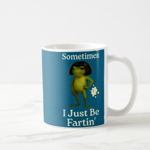 Saying Sometimes Just Fartin Frog Frog I Fun Coffee Mug