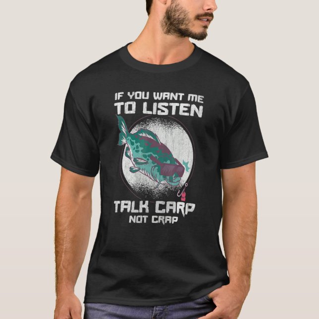 Saying Talk Carp Not Crap for Carp Fisherman T-Shirt (Front)