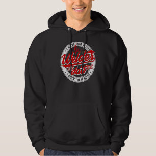 Saying Welding Dad I Have Two Titles Dad And Welde Hoodie