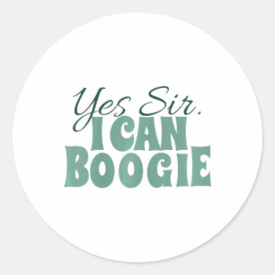 Saying Women Sing And Dancing Yes Sir  Classic Round Sticker