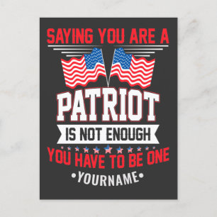 Saying You Are a Patriot is not Good Enough Postcard