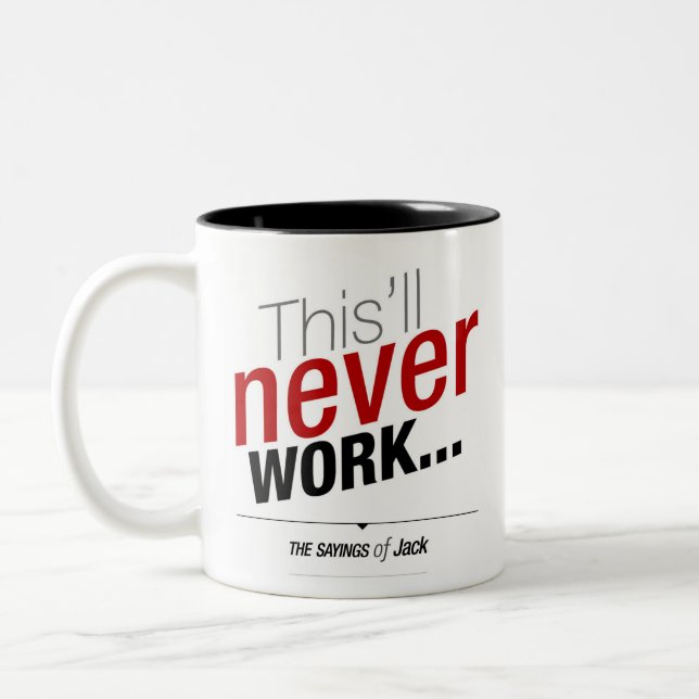 Sayings of Jack - This'll never work Two-Tone Coffee Mug (Left)