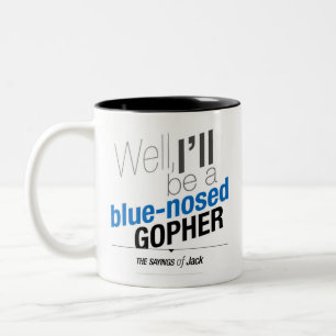 Sayings of Jack - Well, I'll be a blue-nosed gophe Two-Tone Coffee Mug