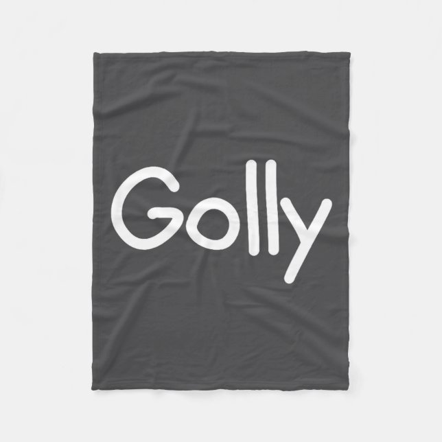 Sayings, Quotes And Cute One-liners, Golly Funny J Fleece Blanket (Front)