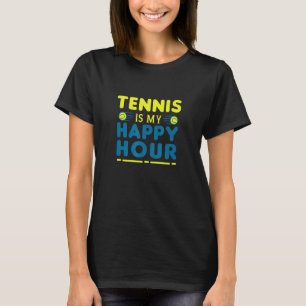 Sayings Tennis Is My Happy Hour Player For Men T-Shirt