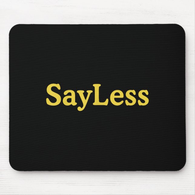Sayless Urban Meme Motivation  Mouse Mat (Front)