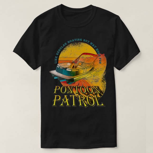 Says Like Regular Boating But Way More Fun Pontoon T-Shirt (Design Front)