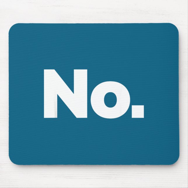 Says No Design Mouse Mat (Front)