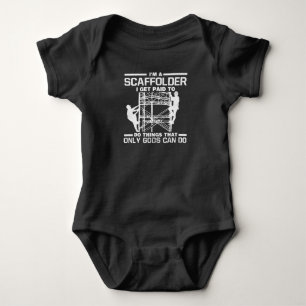 Scaffolder Get Paid Things Gods Can Do Scaffolding Baby Bodysuit