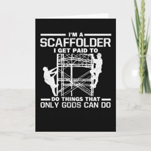 Scaffolder Get Paid Things Gods Can Do Scaffolding Card