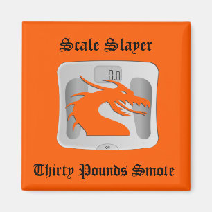 Scale Slayer - Thirty Pounds Smote - Dragon Scale Magnet