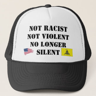 scaled500, donttread_s, Not RacistNot ViolentNo... Trucker Hat