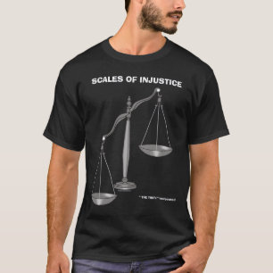 Scales Of justice Injustice anti Lawyer jokes T-Shirt