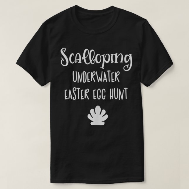 Scalloping Underwater Easter Egg Scallop Hunt  T-Shirt (Design Front)