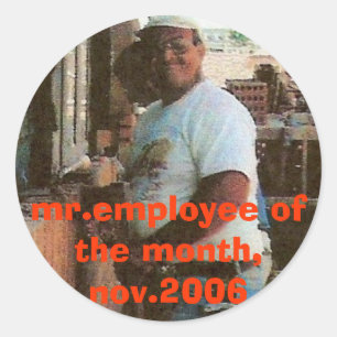 scan0001, mr.employee of the month, nov.2006 classic round sticker