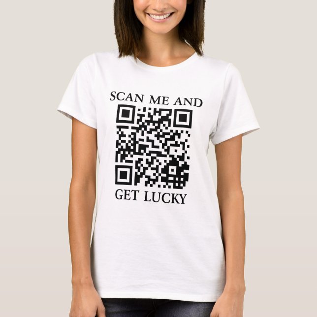 Scan Me And Get Lucky T-Shirt (Front)