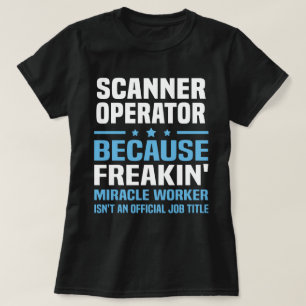 Scanner Operator T-Shirt