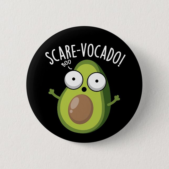 Scare-vocaco Funny Avocado Pun Dark BG 6 Cm Round Badge (Front)