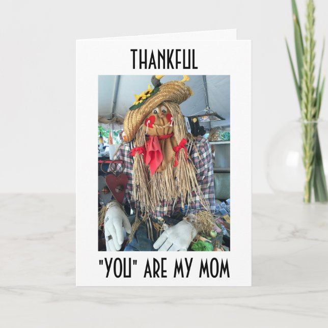 SCARECROW=THANKFUL YOU ARE "MY MOM" THANKSGIVING HOLIDAY CARD (Front)