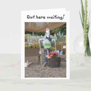 SCARECROW WAITS TO HEAR YOU SAY "LOVE YOU" CARD