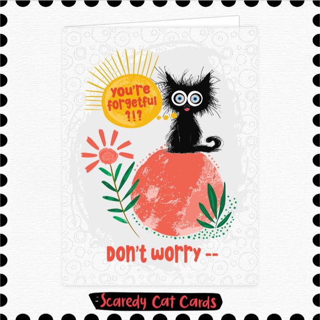 Scaredy Cat "You're forgetful?" Card (Creator Uploaded)