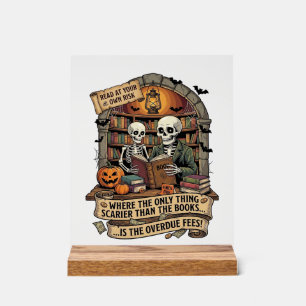 Scarier Than Books Overdue Fees Skeletons Pumpkins Acrylic Sign