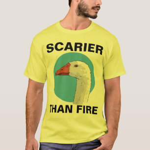 scarier than fire T-Shirt
