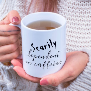 Scarily Dependant On Coffee Halloween Coffee Mug