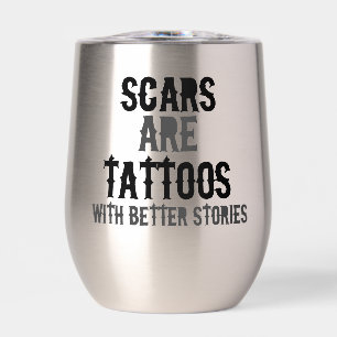 Scars are Tattoos