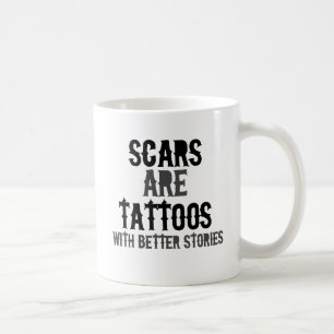 Scars are Tattoos Coffee Mug