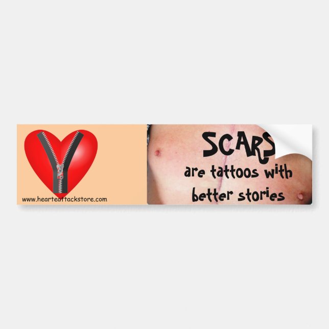 Scars are tattoos with better stories bumper sticker (Front)