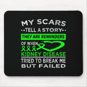 Scars Tell A Story Kidney Disease Warrior Mouse Mat