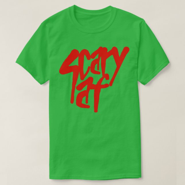 Scary Af Red Text T-Shirt (Design Front)