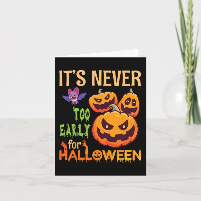 Scary Bat Pumpkins It's Never Too Early For Hallow Card (Front)